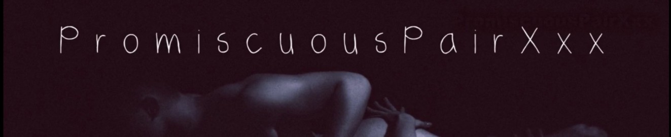 promiscuouspairxxx