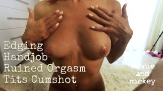 EDGING, HANDJOB, MISLUKT ORGASME, TIETEN CUMSHOT - MINNIEANDMICKEY