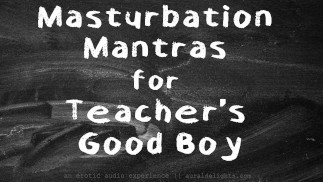 JOI Masturbatie mantras voor de goede jongen van de leraar || XXX Erotische audio met auraliteit