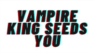 SOLO AUDIO: Il Re Vampiro ti alleva per un erede. [STORIA DEL GIOCO DI RUOLO AUDIO] [M4F]