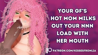 あなたのガールフレンドのHotママは彼女の口であなたのNNNロードを搾乳します[オーディオポルノ] [MILF] [浮気]