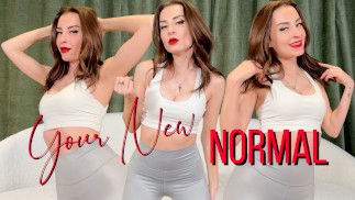 Your New Normal - Femdom Goddess Maven May