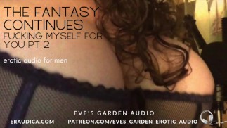 La Fantasy continúa (Follando para ti Pt 2) - Audio erótico por el jardín de Eve