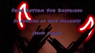 Tu sub novio está frotando tu almohada (audio mfm)