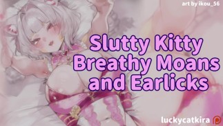 Erotic ASMR Slutty Kitty Girl: Ear Licking and Soft Moaning